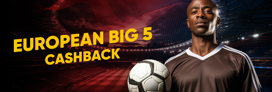 European Big 5 Cashback!